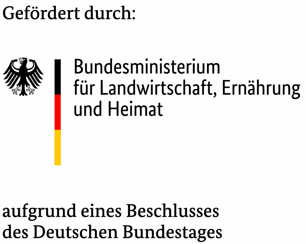 Gefördert durch das Bundesministerium für Landwirtschaft, Ernährung und Heimat